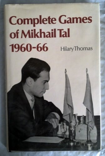 Imagen de archivo de Complete Games of Mikhail Tal, 1960-1966. Ed by Hilary Thomas (157P) a la venta por HPB-Red