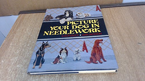 Stock image for Picture Your Dog in Needlework for sale by Wonder Book