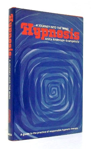 

Hypnosis: A Journey Into the Mind [first edition]
