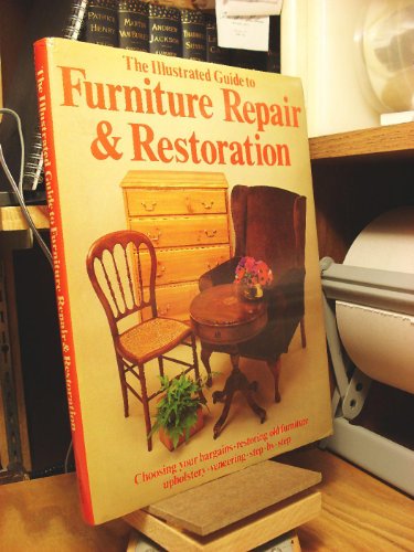 Stock image for The Illustrated Guide to Furniture Repair and Restoration for sale by Better World Books Ltd