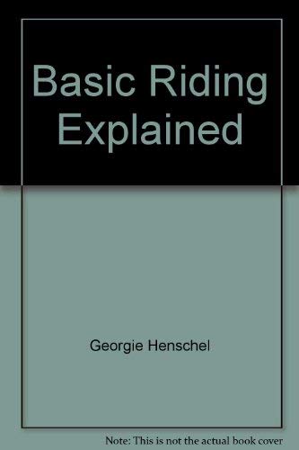 Imagen de archivo de Basic Riding Explained. A Horseman's Handbook a la venta por Acme Books