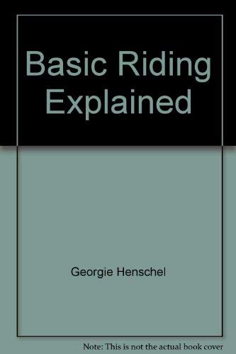 Stock image for Basic Riding Explained. A Horseman's Handbook for sale by Acme Books