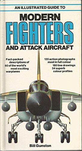 Stock image for An Illustrated Guide to Modern Fighters and Attack Aircraft for sale by Nelsons Books