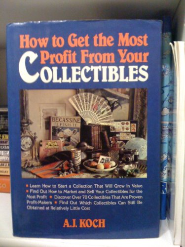 How to Get the Most Profit from Your Collectibles