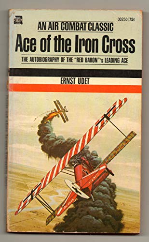 Imagen de archivo de Ace of the Iron Cross (Air combat classics) a la venta por TotalitarianMedia