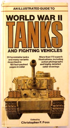 Imagen de archivo de Illustrated Guide to World War II Tanks and Fighting Vehicles a la venta por Half Price Books Inc.