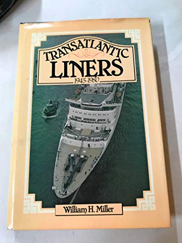 Imagen de archivo de Transatlantic Liners, 1945 to 1980 a la venta por Better World Books: West