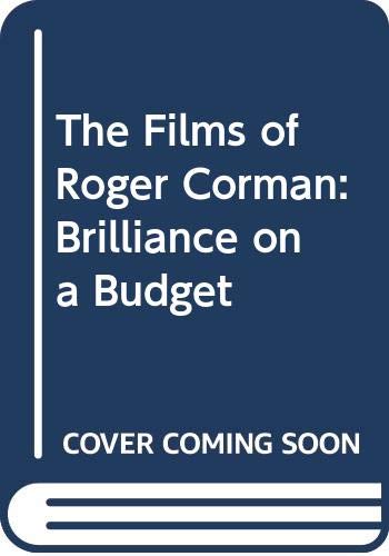 9780668053129: The Films of Roger Corman: Brilliance on a Budget