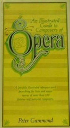 Stock image for An Illustrated Guide to Composers of Opera for sale by Better World Books