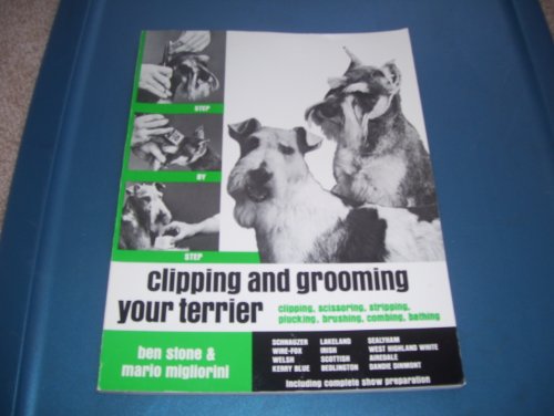 Imagen de archivo de Clipping and Grooming Your Terrier a la venta por HPB-Diamond