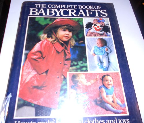 Stock image for Complete Book of Baby Crafts for sale by Colorado's Used Book Store