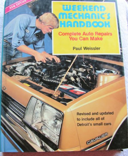 Stock image for Weekend Mechanic's Handbook: Complete Auto Repairs You Can Make for sale by ThriftBooks-Dallas
