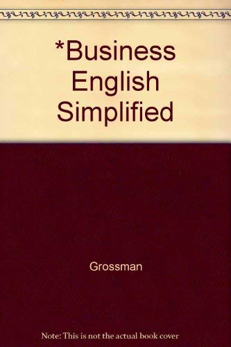 Business English: Simplified and self-taught (9780668053921) by Grossman, Carol
