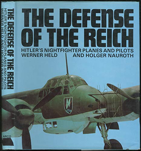 Stock image for The Defense of the Reich : Hitler's Nightfighter Planes and Pilots for sale by Better World Books: West