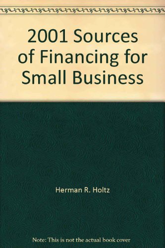 2001 Sources of Financing for Small Business (9780668054706) by Herman R. Holtz