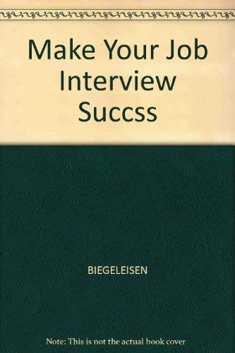 Stock image for Make your job interview a success: A guide for the career-minded jobseeker for sale by Irish Booksellers