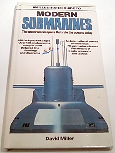 Stock image for An Illustrated Guide to Modern Submarines: The Undersea Weapons That Rule the Oceans Today for sale by Nelsons Books