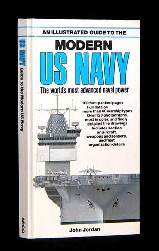 Imagen de archivo de An Illustrated Guide to the Modern U.S. Navy: The World's Most Advanced Naval Power a la venta por Wonder Book