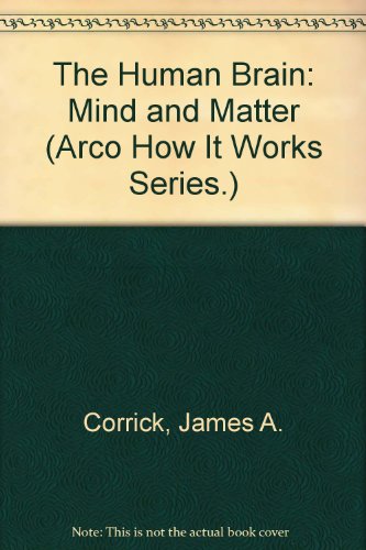 Beispielbild fr The Human Brain: Mind and Matter (Arco How It Works Series.) zum Verkauf von Bookmans