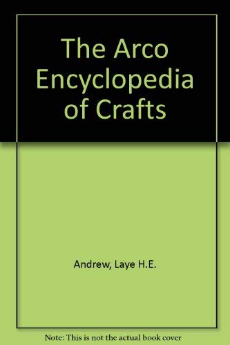 9780668056090: The Arco Encyclopedia of Crafts