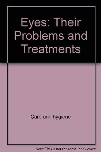 9780668056366: Title: Eyes Their problems and treatments Positive health