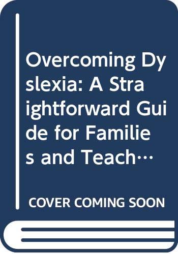 Stock image for Overcoming Dyslexia : A Straightforward Guide for Families and Teachers for sale by Better World Books