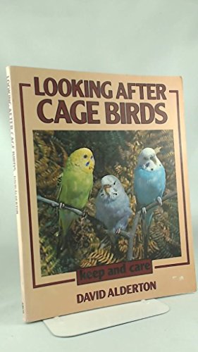 Stock image for Looking After Cage Birds Keep and Care for sale by Chequamegon Books