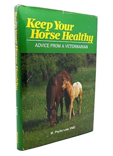 Stock image for Keep Your Horse Healthy: Advice from a Veterinarian for sale by Wonder Book