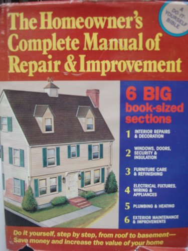 Stock image for The Homeowner's Complete Manual of Repair and Improvement for sale by Bookmarc's