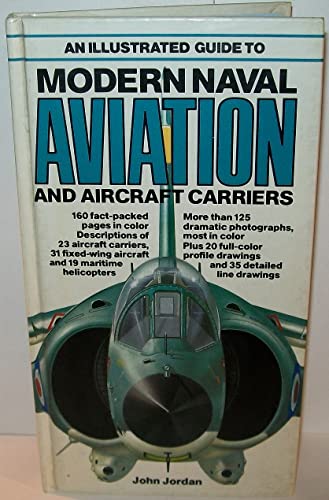 Stock image for An Illustrated Guide to Modern Naval Aviation and Aircraft Carriers for sale by Front Cover Books