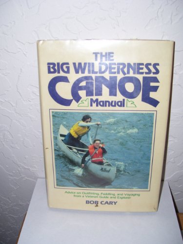 9780668058476: The Big Wilderness Canoe Manual