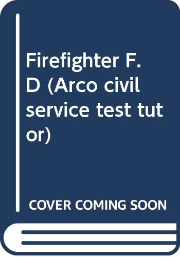 Stock image for Firefighter, F.D.: Complete Study Guide to Pass High on Your Civil Service Test for sale by ThriftBooks-Atlanta
