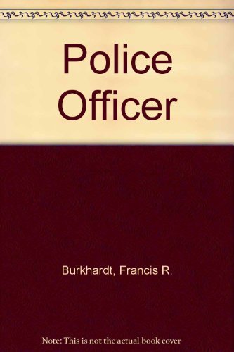Police Officer (9780668058728) by Burkhardt, Francis R.; Steinberg, E. P.; O'Neill, Hugh E.; Hammer, Hy; Murray, Joseph A.