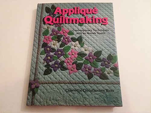 Beispielbild fr Appliqu Quiltmaking : Contemporary Techniques with an Amish Touch zum Verkauf von Better World Books: West