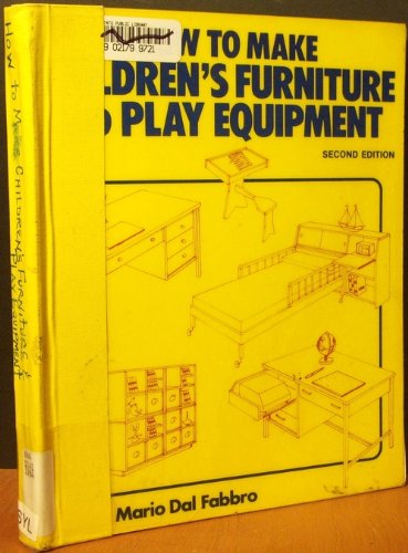 Stock image for How to make children's furniture and play equipment for sale by Sessions Book Sales