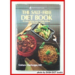 Imagen de archivo de The Salt-Free Diet Book (An Appetizing Way to Help Reduce High Blood Pressure) a la venta por ! Turtle Creek Books  !
