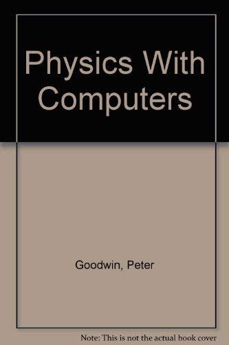 Physics With Computers (9780668060349) by Goodwin, Peter