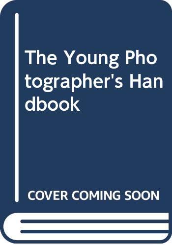 Stock image for The Young Photographer's Handbook for sale by Wonder Book