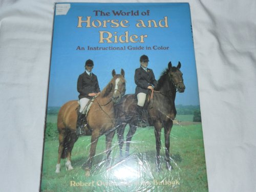 Imagen de archivo de The World of Horse and Rider: An Instructional Guide in Color a la venta por Wonder Book