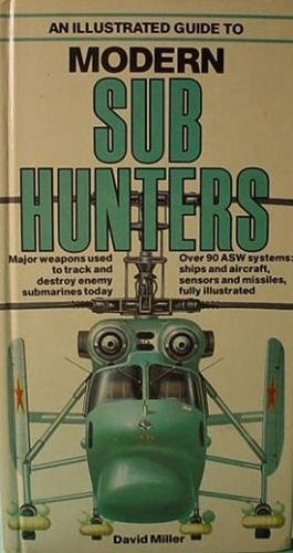 Stock image for An Illustrated Guide to Modern Sub Hunters for sale by Inga's Original Choices