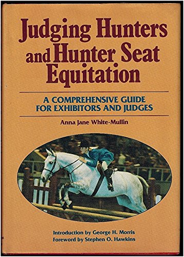 Beispielbild fr Judging hunters and hunter seat equitation: A comprehensive guide for exhibitors and judges zum Verkauf von Books From California
