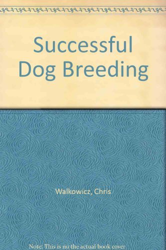 Imagen de archivo de Successful Dog Breeding : The Complete Handbook of Canine Midwifery a la venta por Better World Books