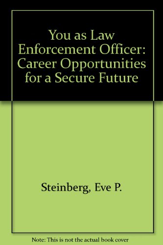 You as a Law Enforcement Officer: Career Opportunities for a Secure Future