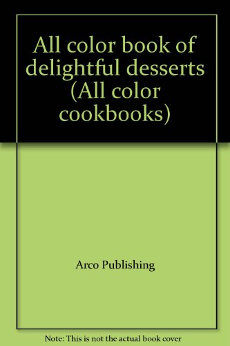 Stock image for All color book of delightful desserts (All color cookbooks) for sale by dsmbooks