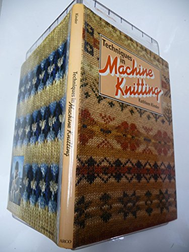 Stock image for Techniques in Machine Knitting for sale by Crotchety Rancher's Books