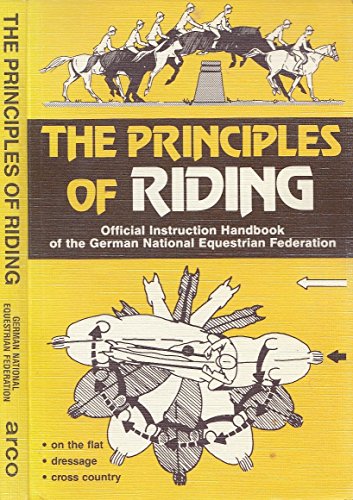 Stock image for Principles of Riding: Official Instruction Handbook of the German National Equestrian Federation for sale by Ergodebooks