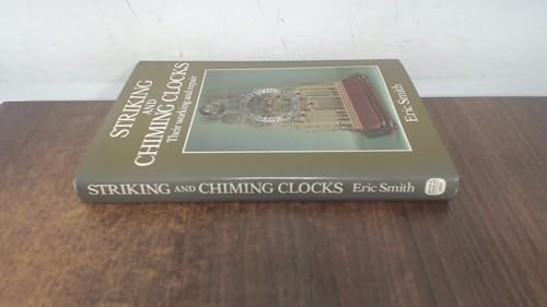 Striking and Chiming Clocks Their Working and Repair
