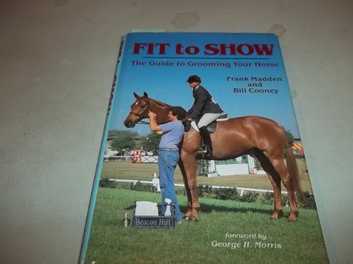 Fit to Show The Guide to Grooming Your Horse