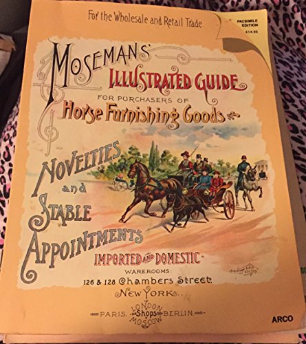 Mosemans' Illustrated Guide for Purchasers of Horse Furnishing Goods, Novelties, and Stable Appoi...