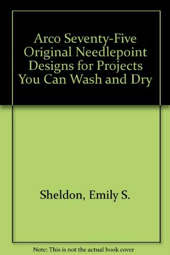 Beispielbild fr Arco Seventy-Five Original Needlepoint Desings for Projects You Can Wash and Dry zum Verkauf von Wonder Book